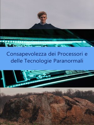 cover image of Consapevolezza dei Processori e delle Tecnologie Paranormali